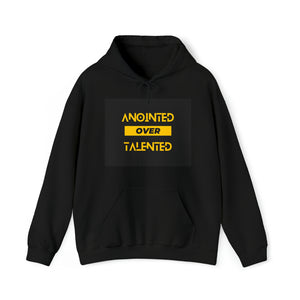 “ANOINTED OVER TALENTED” Hoodie